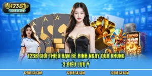 123B Giới Thiệu Bạn Bè Rinh Ngay Quà Khủng - 3 Điều Lưu Ý