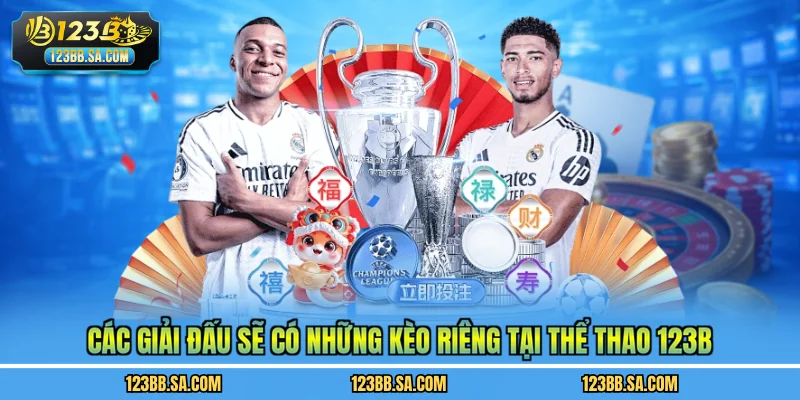 Các giải đấu sẽ có những kèo riêng tại thể thao 123B