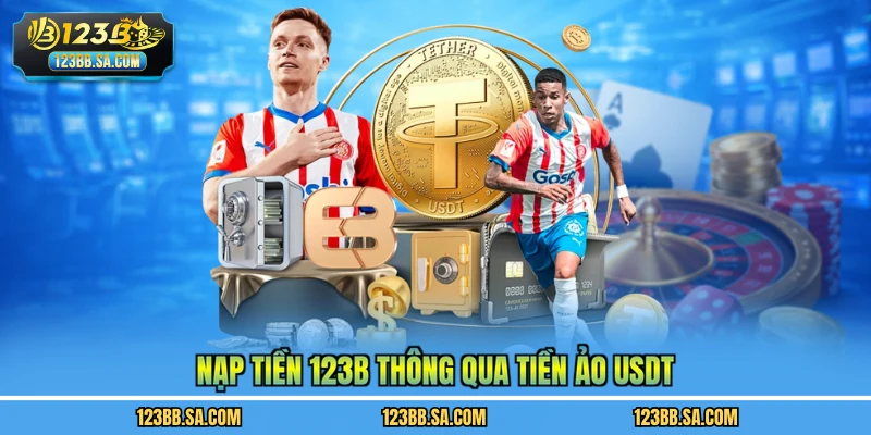 Nạp tiền 123B thông qua tiền ảo USDT