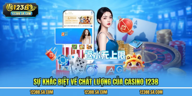 Sự khác biệt về chất lượng của casino 123B