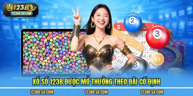 Xổ số 123B được mở thưởng theo đài cố định